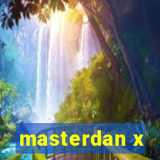 masterdan x
